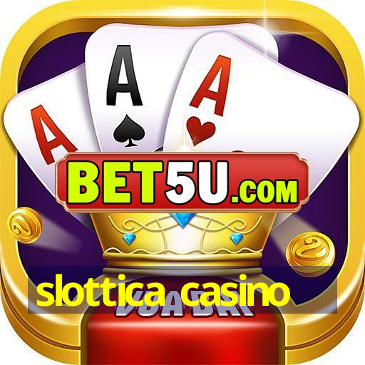 slottica casino